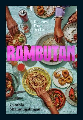 RAMBUTAN : RECIPES FROM SRI LANKA ACCOMPANYING THE ACCLAIMED