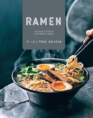 RAMEN : JAPANESE NOODLES   SMALL DISHES HC - TOVE NILSSON