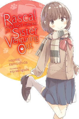 RASCAL DOES NOT DREAM OF A SISTER VENTURING OUT (LIGHT NOVEL