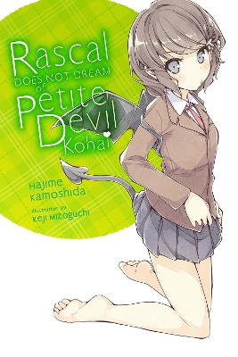 RASCAL DOES NOT DREAM OF PETITE DEVIL KOHAI (LIGHT NOVEL) -