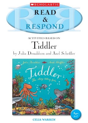 READ   RESPOND : ACTIVITIES BASED ON TIDDLER BY JULIA DONALD