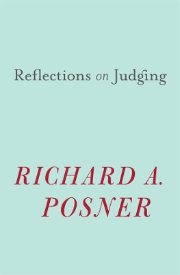 REFLECTIONS ON JUDGING HC - RICHARD A. POSNER