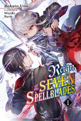 REIGN OF THE SEVEN SPELLBLADES VOL. 1 (LIGHT NOVEL) - BOKUTO