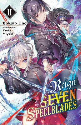 REIGN OF THE SEVEN SPELLBLADES VOL. 2 (LIGHT NOVEL) - BOKUTO