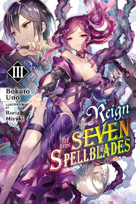 REIGN OF THE SEVEN SPELLBLADES VOL. 3 (LIGHT NOVEL) - ALEXAN