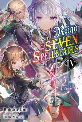 REIGN OF THE SEVEN SPELLBLADES VOL. 4 (LIGHT NOVEL) - BOKUTO