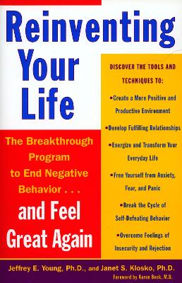 REINVENTING YOUR LIFE : THE BREAKTHROUGH PROGRAM TO END NEGA