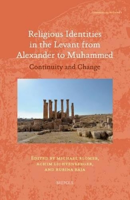 RELIGIOUS IDENTITIES IN THE LEVANT FROM ALEXANDER TO MUHAMME