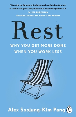 REST : WHY YOU GET MORE DONE WHEN YOU WORK LESS PB - ALEX SO