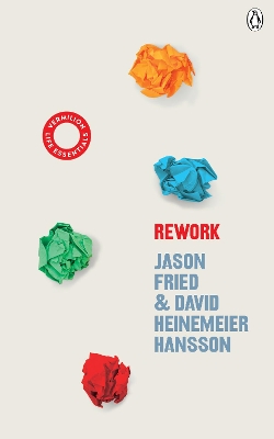REWORK : (VERMILION LIFE ESSENTIALS) - DAVID HEINEMEIER HANS