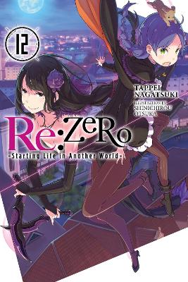 RE:ZERO -STARTING LIFE IN ANOTHER WORLD- VOL. 12 (LIGHT NOVE