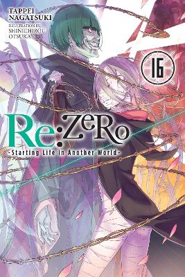 RE:ZERO -STARTING LIFE IN ANOTHER WORLD- VOL. 16 (LIGHT NOVE