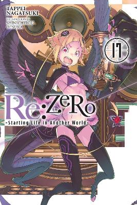 RE:ZERO -STARTING LIFE IN ANOTHER WORLD- VOL. 17 (LIGHT NOVE