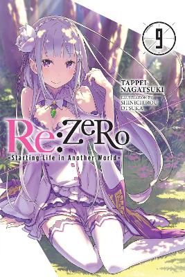 RE:ZERO -STARTING LIFE IN ANOTHER WORLD- VOL. 9 (LIGHT NOVEL
