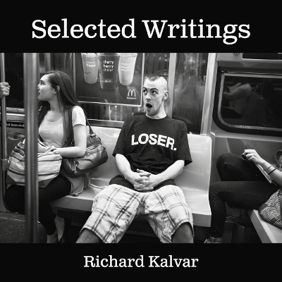 RICHARD KALVAR: SELECTED WRITINGS HC - RICHARD KALVAR
