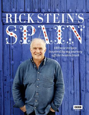 RICK STEINS SPAIN : 140 NEW RECIPES INSPIRED BY MY JOURNEY O