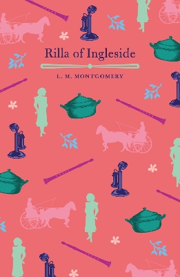 RILLA OF INGLESIDE - L. M. MONTGOMERY