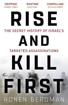 RISE AND KILL FIRST - RONEN BERGMAN