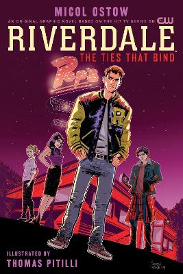 RIVERDALE: THE TIES THAT BIND    PB - MICOL OSTOW-THOMAS PIT