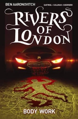 RIVERS OF LONDON: VOLUME 1 - BODY WORK : 1 - BEN AARONOVITCH