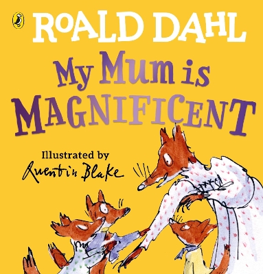 ROALD DAHLS : MY MUM IS MAGNIFICENT HC BBK - ROALD DAHL-QUEN