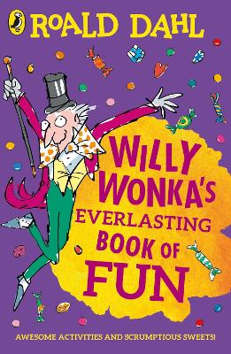 ROALD DAHLS : WILLY WONKAS EVERLASTING BOOK OF FUN PB - ROAL