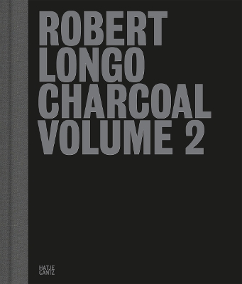 ROBERT LONGO: CHARCOAL VOLUME 2 HC - TIM GRIFFIN-HALEY MELLI
