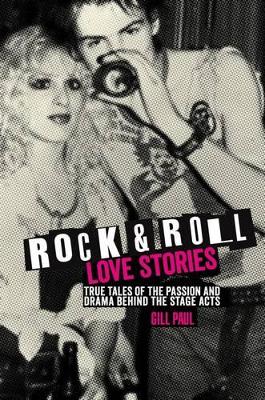 ROCK N ROLL LOVE STORIES HC - GILL PAUL