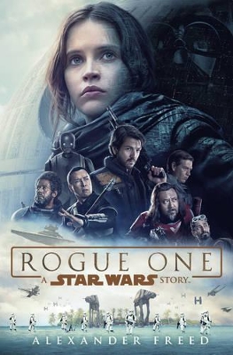 ROGUE ONE: A STAR WARS STORY  PB - ALEXANDER FREED