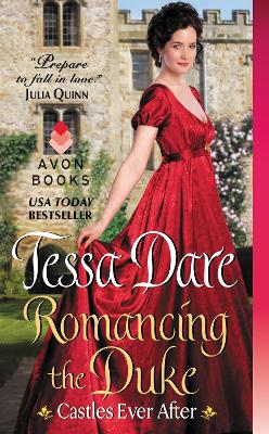 ROMANCING THE DUKE: CASTLES EVER AFTER  PB - TESSA DARE