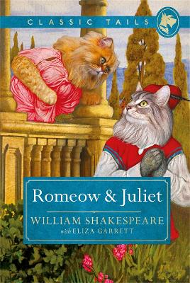 ROMEOW AND JULIET (CLASSIC TAILS 3): BEAUTIFUL ILLUSTRATED C