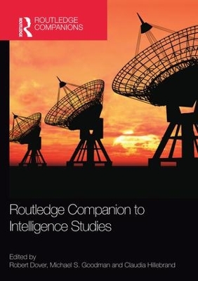 ROUTLEDGE COMPANION TO INTELLIGENCE STUDIES - ROBERT DOVER-M