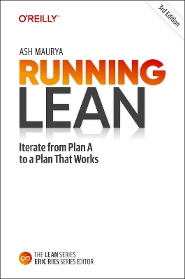 RUNNING LEAN : ITERATE FROM PLAN A TO A PLAN THAT WORKS - AS