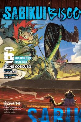 SABIKUI BISCO VOL. 6 (LIGHT NOVEL) - JAKE HUMPHREYK AKAGISHI