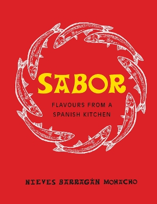 SABOR : FLAVOURS FROM A SPANISH KITCHEN HC - NIEVES BARRAGAN