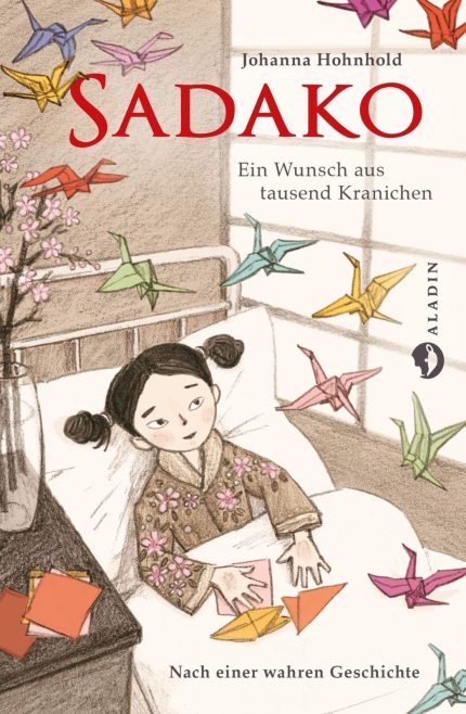 SADAKO :EIN WUNSCH AUS TAUSEND KRANICHEN  HC - HOHNHOLD JOHA