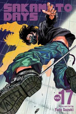 SAKAMOTO DAYS VOL. 17 : VOLUME 17 - YUTO SUZUKI