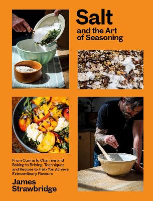 SALT AND THE ART OF SEASONING : FROM CURING TO CHARRING AND