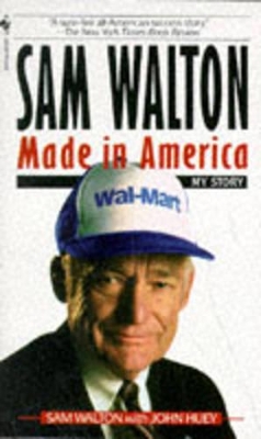 SAM WALTON : MADE IN AMERICA MY STORY PB - SAM WALTON-JOHN H