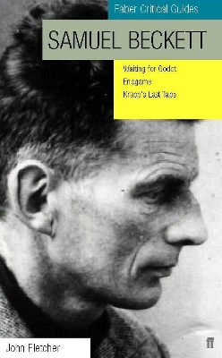 SAMUEL BECKETT: FABER CRITICAL GUIDE - JOHN FLETCHER