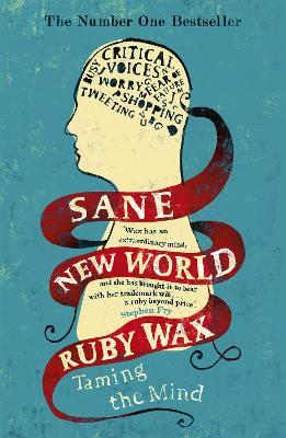 SANE NEW WORLD : TAMING THE MIND PB - RUBY WAX