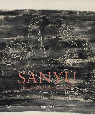 SANYU VOLUME TWO: CATALOGUE RAISONNE: HIS LIFE AND COMPLETE