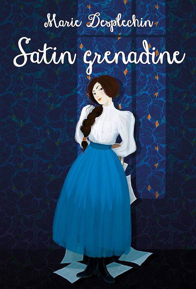 SATIN GRENADINE - MARIE DESPLECHIN (AUTEUR) MAYALEN GOUST (C