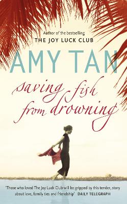 SAVING FISH FROM DROWNING PB B FORMAT - AMY TAN
