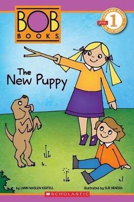 SCHOLASTIC READER LEVEL 1: BOB BOOKS: THE NEW PUPPY - LYNN M