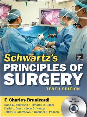 SCHWARTZS PRINCIPLES OF SURGERY  PB - F. BRUNICARDI-DANA AND