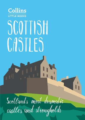 SCOTTISH CASTLES : SCOTLANDS MOST DRAMATIC CASTLES AND STRON