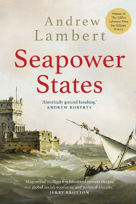 SEAPOWER STATES : MARITIME CULTURE CONTINENTAL EMPIRES AND T