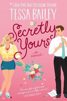 SECRETLY YOURS - TESSA BAILEY