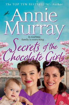 SECRETS OF THE CHOCOLATE GIRLS - ANNIE MURRAY